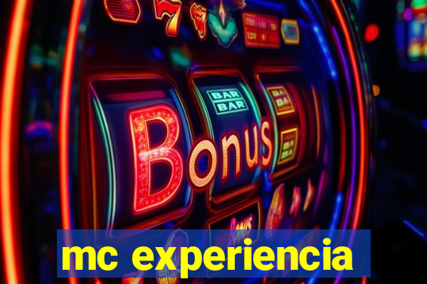 mc experiencia